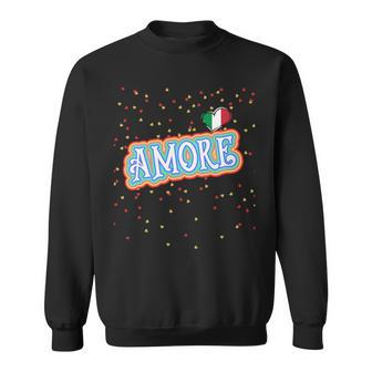 The Word Amore Heart In The Italian Flag Color For Tourists Sweatshirt | Mazezy AU