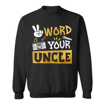 Word Your Uncle Uncle Of The Birthday Two Legit To Quit Sweatshirt - Monsterry DE