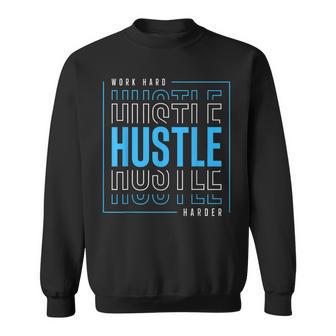Work Hard Hustle Harder Sweatshirt - Monsterry