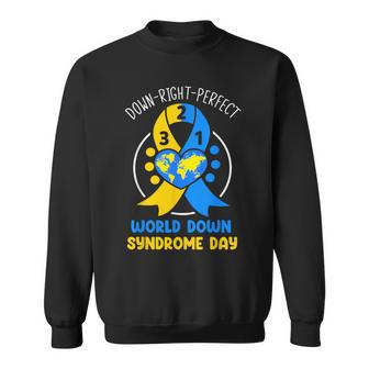 World Down Syndrome Day Awareness 321 T21 Down Right Perfect Sweatshirt - Thegiftio UK