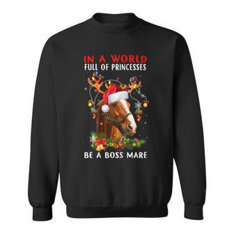 In A World Full Of Princesses Be A Boss Mare Christmas Sweatshirt - Monsterry CA