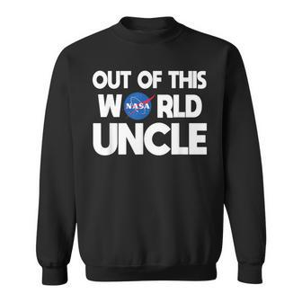 Out Of This World Uncle Nasa Sweatshirt - Monsterry AU