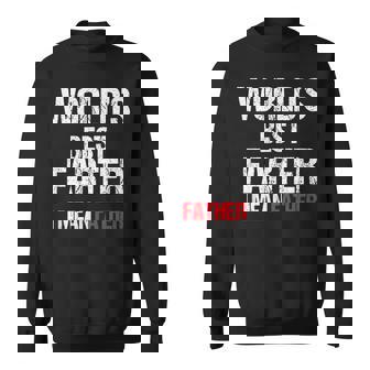 World's Best Farter I Mean Father Father's Day Dad Sweatshirt | Seseable CA