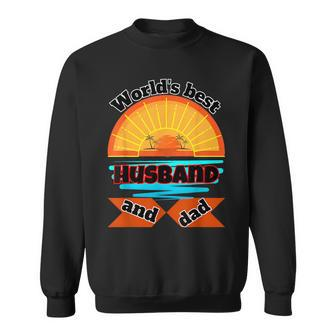 World's Best Husband And Dad For Father's Day Mother's Day Sweatshirt - Seseable