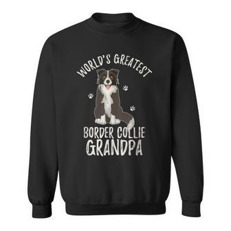 World's Greatest Border Collie Grandpa Dog Pet Lover Sweatshirt - Monsterry UK