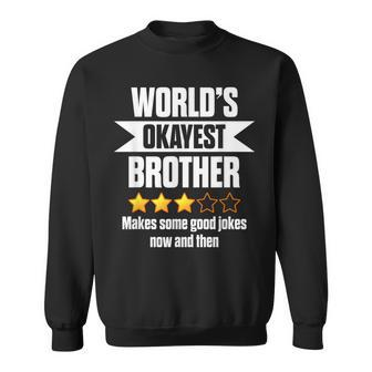 World's-Okayest Brother Makes Some Good Jokes Now And Then Sweatshirt - Thegiftio UK