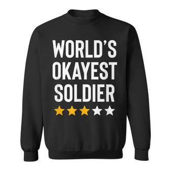 Worlds Okayest Soldier Usa Military Army Hero Soldier Sweatshirt - Monsterry CA