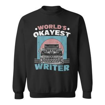 World's Okayest Writer Typewriter Author Sweatshirt - Monsterry