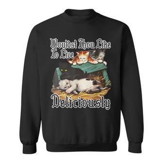 Wouldst Thou Like To Live Deliciously Sweatshirt - Monsterry UK