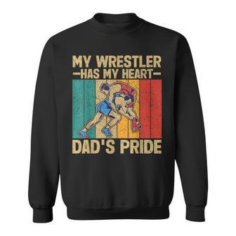 My Wrestler Has My Heart Wrestling Dad Father's Day Sweatshirt - Monsterry