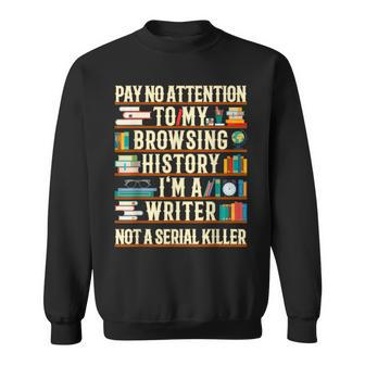 Im A Writer Not A Serial Killer Author Writers Sweatshirt - Monsterry UK