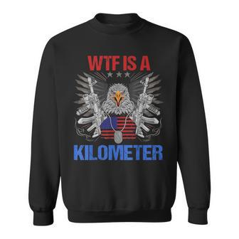 Wtf Is A Kilometer Eagle American Flag Usa 4Th Of July Sweatshirt - Monsterry DE