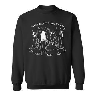 They Can't Burn Us All Sweatshirt - Monsterry CA