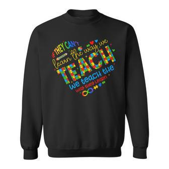 If They Can't Learn The Way We Teach Special Ed Teacher Sweatshirt - Monsterry CA