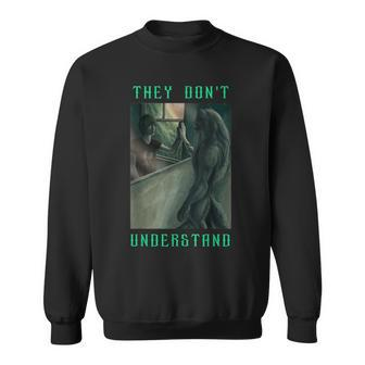 They Don't Understand Wolf Ripping Sweatshirt - Seseable