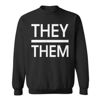 They Them Gender Neutral Pronouns For Non-Binary Enbies Sweatshirt - Monsterry AU