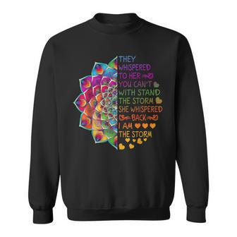 They Whispered To Her You Can't Withstand The Storm Sweatshirt - Monsterry UK