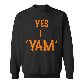 Yes I Am A Yam Couples Thanksgiving Sweatshirt - Monsterry