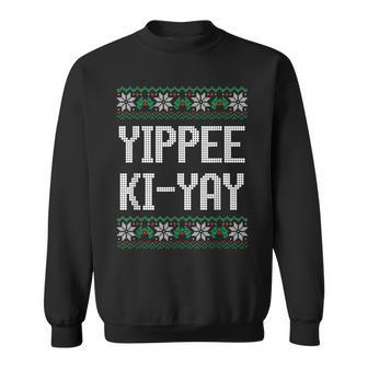 Yippee Ki-Yay Christmas Sweatshirt - Seseable
