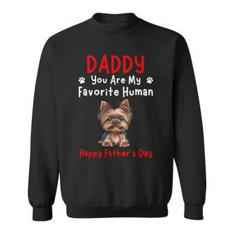 Yorkshire Terrier Dad You Are My Favorite Human Father's Day Sweatshirt - Thegiftio UK