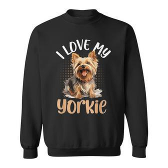 Yorkshire Terrier Dog Yorkie I Love My Yorkie Sweatshirt - Thegiftio UK