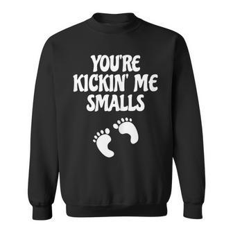 You're Kicking Me Smalls Popular Pregnancy Sweatshirt - Monsterry DE