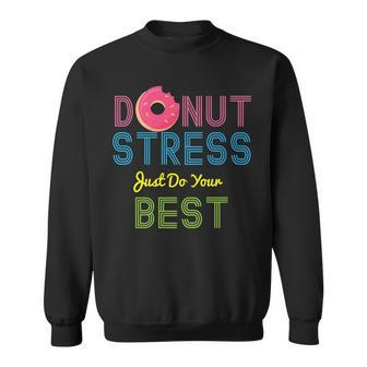 Yummy Donut Stress Just Do Your Best Sweatshirt - Monsterry
