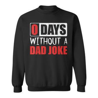 Zero Days Without A Bad Dad Joke Father's Day Sweatshirt - Seseable
