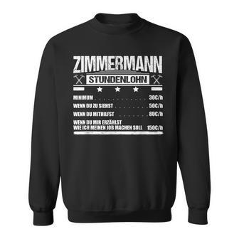 Zimmermann Stundenlohn Geselle Zimmerner Meister Gehalt Sweatshirt - Seseable