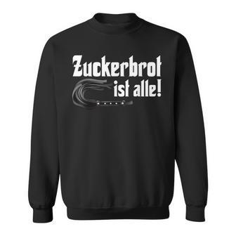 Zuckerbret Ist Alle Zuckerbret Ist Aus Sweatshirt - Seseable