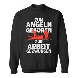 Zum Angeln Geboren Fishing Fisherman Sweatshirt - Seseable