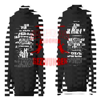 Zum Handball Geboren Zur Schule Zwungen Handballer Sweatshirt - Seseable