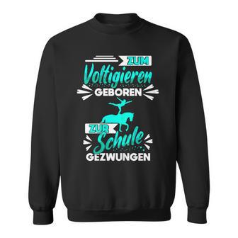 Zum Voltigieren Geboren Zur Schule Gezwungen German Langu Sweatshirt - Seseable