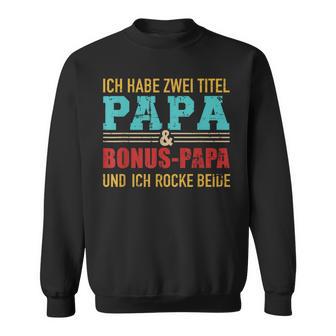 Zwei Titel Papa Und Bonus Papa Und Rocke Sie Bothintage Sweatshirt - Geschenkecke