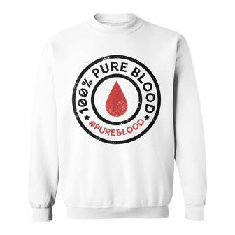 100 Pure Blood Pureblood Movement Sweatshirt - Monsterry DE