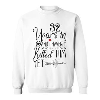 32Nd Wedding Anniversary For Her 32 Years Of Marriage Sweatshirt - Monsterry