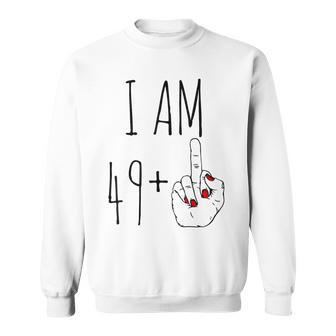 I Am 49 Plus 1 Middle Finger For A 50Th Birthday Sweatshirt - Thegiftio UK