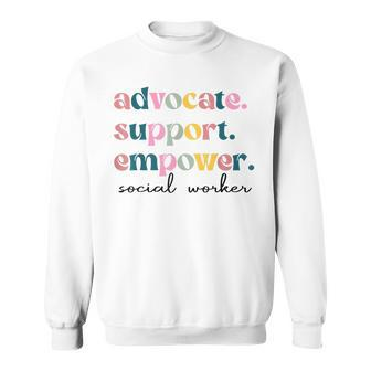 Advocate Support Empower Cute Social Worker Graduation Msw Sweatshirt - Seseable