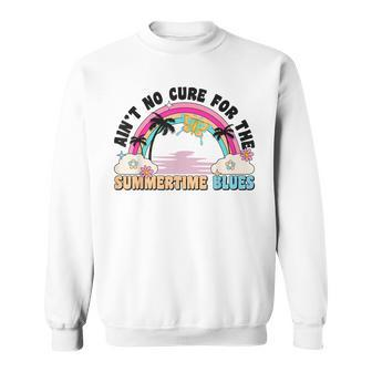 Ain't No Cure For The Summertime Blues Summer 2023 Sweatshirt - Monsterry AU