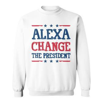 Alexa Change The President Political 4Th Of July Sweatshirt - Monsterry DE