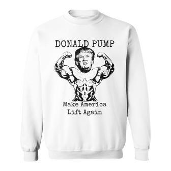 Make America Lift Again Donald Pump Sweatshirt - Monsterry DE