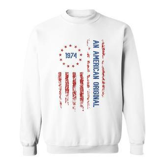 An American Original 1974 Year Of Birth Vintage Murica Flag Sweatshirt - Monsterry UK