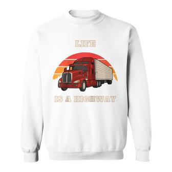 American Truck Life Is A Highway Retro Sunset Sweatshirt - Monsterry