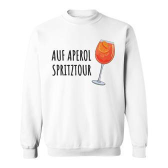 Aperol Bin Auf Aperol Spritztour German Language S Sweatshirt - Seseable