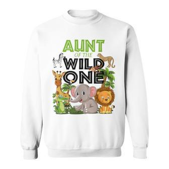 Aunt Of The Wild One Birthday 1St Safari Jungle Family Sweatshirt - Seseable