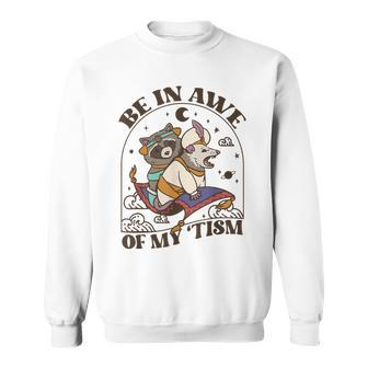 Autism Be In Awe Of My Tism Raccoon Possum Sweatshirt | Mazezy