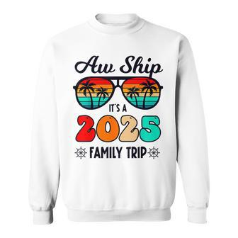 Aw Ship A 2025 Family Trip Family Cruise Group Matching Sweatshirt | Mazezy