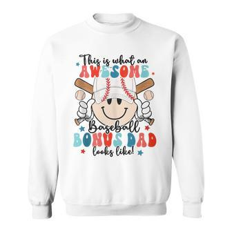 Awesome Baseball Bonus Dad Looks Like Smile Face Fathers Day Sweatshirt - Seseable
