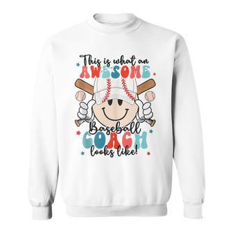 Awesome Baseball Coach Looks Like Smile Face Fathers Day Sweatshirt - Seseable