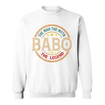 Babo The Legend The Man Babo Fathers Day Sweatshirt - Monsterry UK